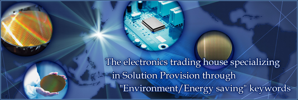 Electronics business trading house, with keywords - "Environment / Energy saving"